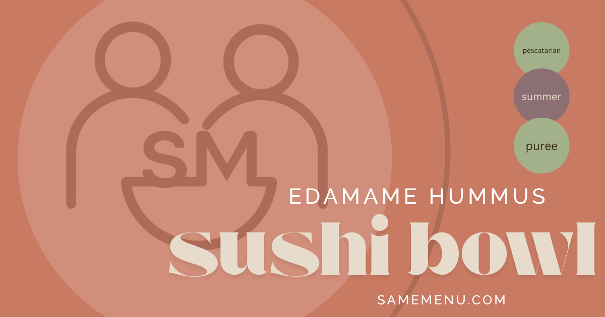 Soft & Savory Sushi Bowl with Edamame Hummus