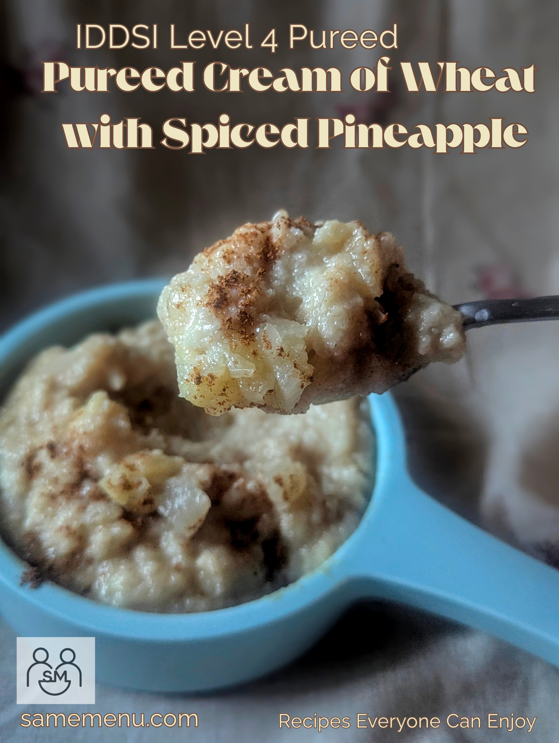 Pureed Maple Cream of Wheat with Warm Spiced Pineapple