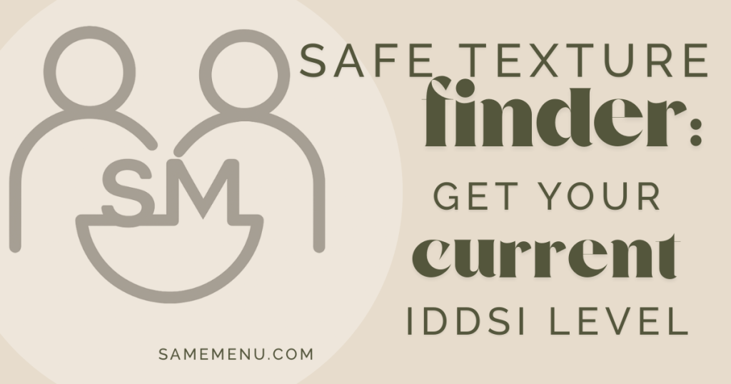 Safe Texture Finder: Get your current IDDSI level