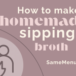 Discover how to make broth from scratch. A guide to nutritious homemade stock that works as a base for soups, sauces, and sipping for recovery diets.