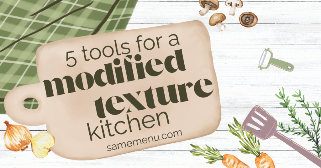 5 Tools for an IDDSI modified texture dysphagia kitchen from an SLP