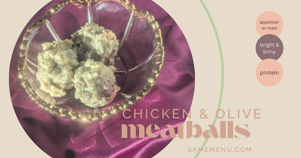 Chicken Thigh and Olive Meatballs