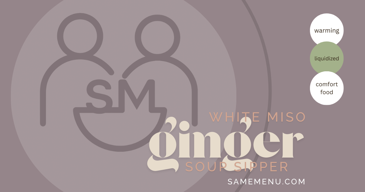 White miso ginger soup sipper that fits IDDSI level 3 liquidized for altered texture diet