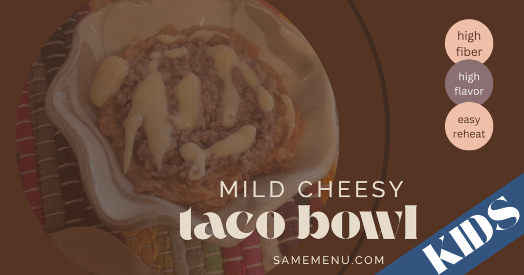 mild cheesy taco bowl pediatric IDDSI level 5 MM diet texture recipe